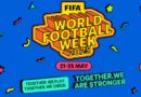 FIFA launches inaugural World Football Week and invites football community to join festivities