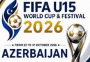 Historic FIFA U-15 World Cup & Festival 2026™ to unite the world in Azerbaijan